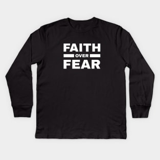 Faith Over Fear Kids Long Sleeve T-Shirt